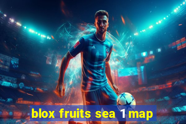 blox fruits sea 1 map